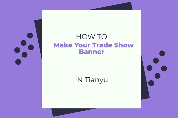 How to Make Your Trade Show Banner 